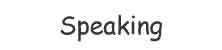 speaking